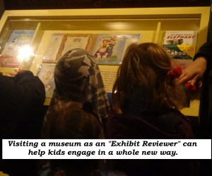 Asking kids to review an exhibit helps them engage in a new way